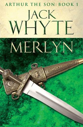 Merlyn: Legends of Camelot 6 (Arthur the Son � Book I)