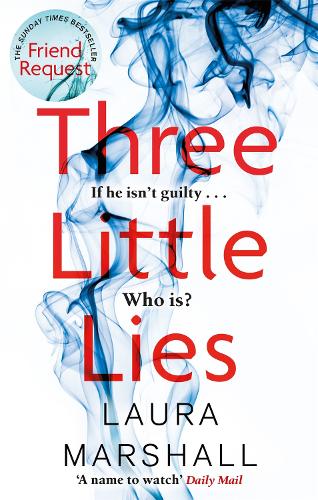 Three Little Lies: The compulsive new thriller from the author of FRIEND REQUEST