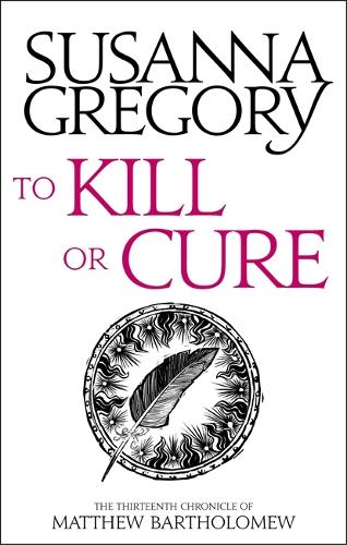 To Kill Or Cure: The Thirteenth Chronicle of Matthew Bartholomew (Chronicles of Matthew Bartholomew)