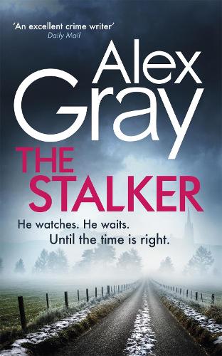 The Stalker: Book 16 bestselling, must-read crime series (DSI William Lorimer): Book 16 in the million-copy bestselling crime series