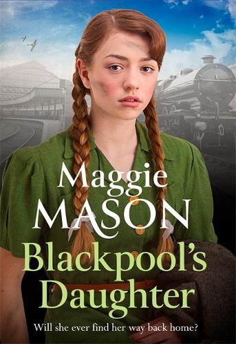 Blackpool's Daughter: Heartwarming and hopeful, by bestselling author Mary Wood writing as Maggie Mason