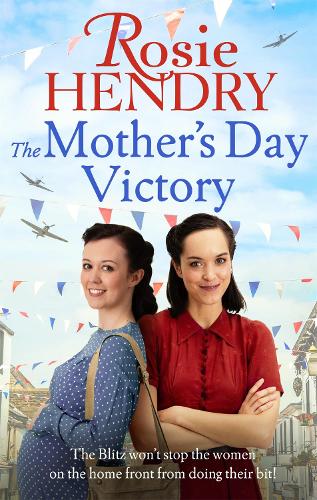 The Mother's Day Victory: the BRAND NEW uplifting wartime family saga (Women on the Home Front)