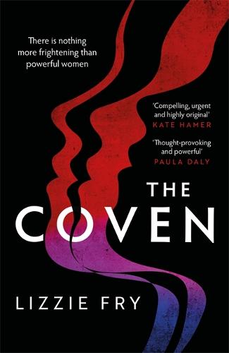 The Coven: For fans of Vox, The Power and A Discovery of Witches