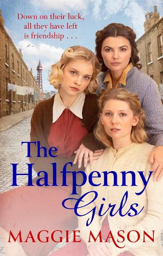 The Halfpenny Girls: the BRAND NEW heart-breaking and nostalgic family saga