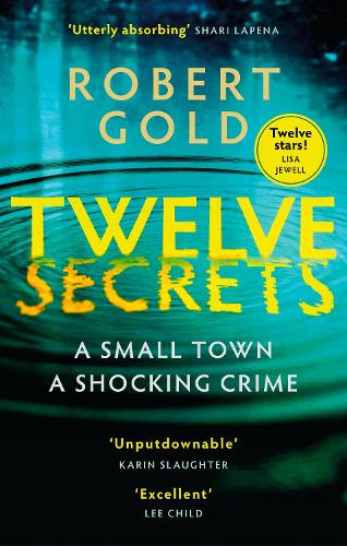 Twelve Secrets: 'I couldn't put it down for a single second' LISA JEWELL