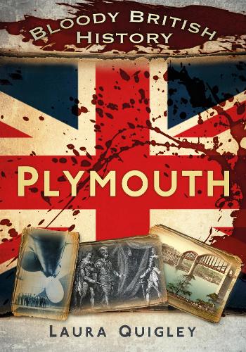 Bloody British History Plymouth