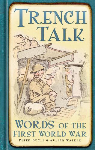 Trench Talk: Words of the First World War
