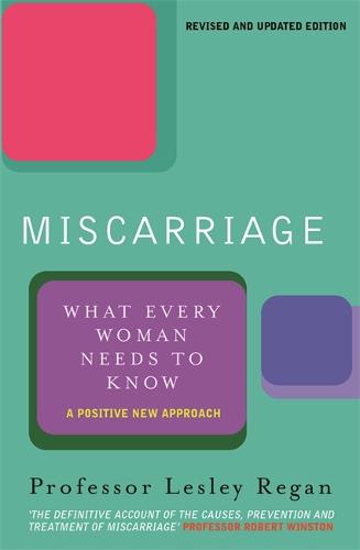 Miscarriage: What Every Woman Needs to Know