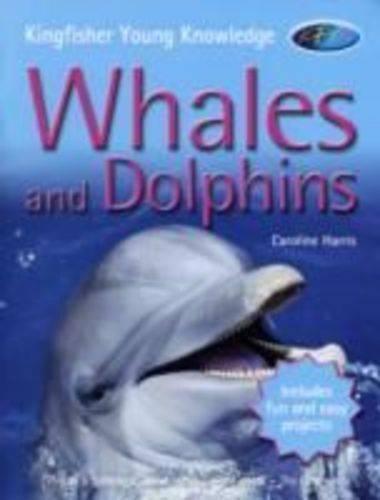 Whales and Dolphins (Kingfisher Young Knowledge)