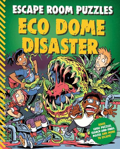 Escape Room Puzzles: Eco Dome Disaster (Escape Room Puzzles, 4)
