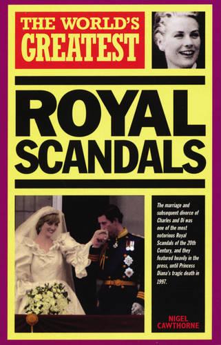World's Greatest Royal Scandals