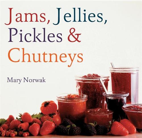 Jams, Jellies, Pickles and Chutneys
