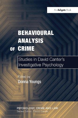 Behavioural Analysis of Crime: Studies in David Canter's Investigative Psychology (Psychology, Crime and Law)