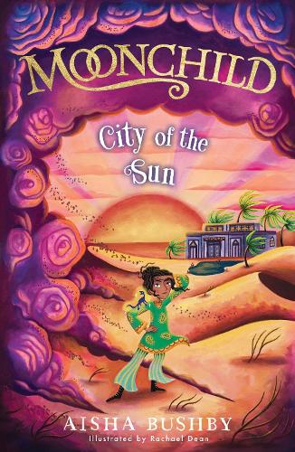 Moonchild: City of the Sun: Magical middle grade series inspired by Arabian Nights and perfect for fans of Philip Pullman