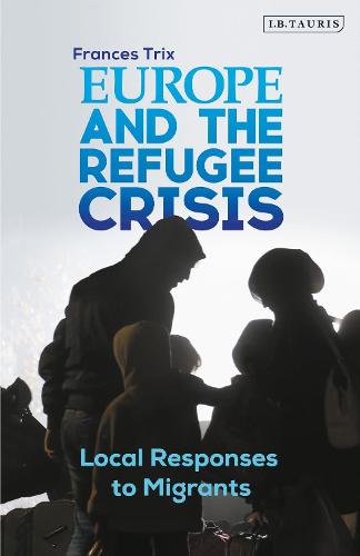 Europe and the Refugee Crisis: Local Responses to Migrants