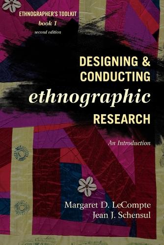 Designing and Conducting Ethnographic Research (Ethnographer's Toolkit, Second Edition)