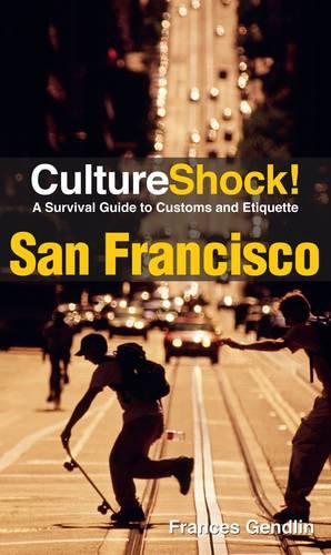CultureShock! San Francisco: A Survival Guide to Customs and Etiquette