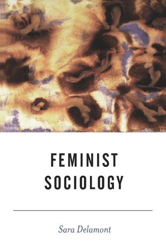 Feminist Sociology (BSA New Horizons in Sociology)