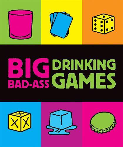 Big Bad-ass Drinking Games (Running Press Mini Kit) (Mega Mini Kits)