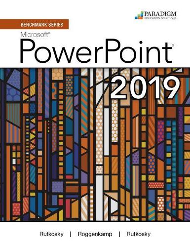 Benchmark Series: Microsoft Powerpoint 2019: Text, Review and Assessments Workbook and eBook (access code via mail)