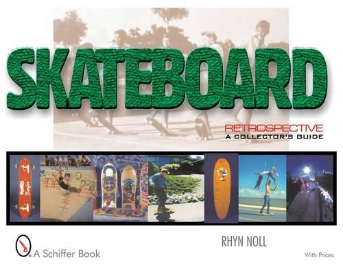 SKATEBOARD RETROSPECTIVE (Collector's Guide)