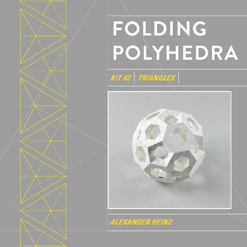 Folding Polyhedra: Kit #2 Triangles (Geometric Origami, 2)