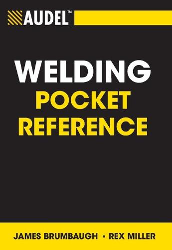 Audel Welding Pocket Reference (Audel Technical Trades Series)