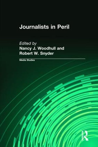 Journalists in Peril (Media Studies Series)