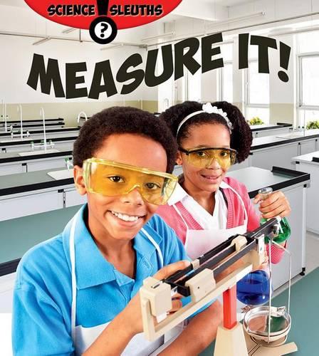 Measure It! (Science Sleuths)
