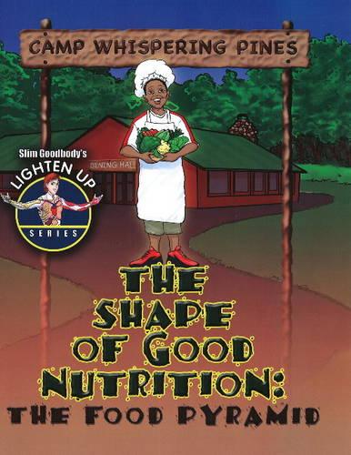 The Shape of Good Nutrition: The Food Pyramid (Slim Goodbody's Lighten Up!)