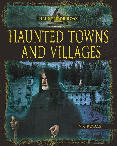 Haunted Towns and Villages (Haunted or Hoax?)