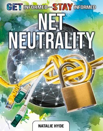 Net Neutrality (Get Informed Stay Informed)