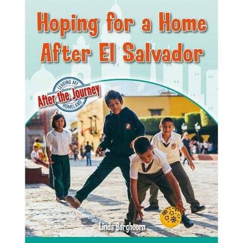 Hoping for a Home After El Salvador (Leaving My Homeland: After the Journey)