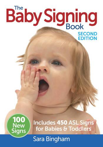The Baby Signing Book: Includes 450 ASL Signs for Babies & Toddlers
