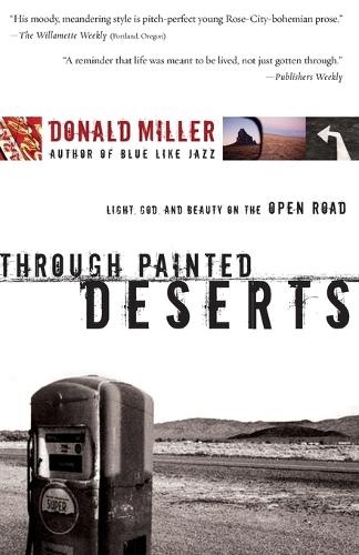 Through Painted Deserts: Light, God, and Beauty on the Open Road