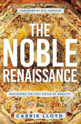 Noble Renaissance: Reclaiming the Lost Virtue of Nobility