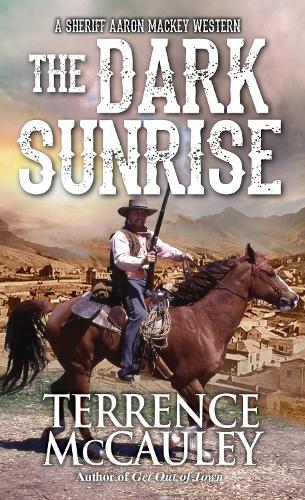 The Dark Sunrise (Sheriff Aaron Mackey Western): 4