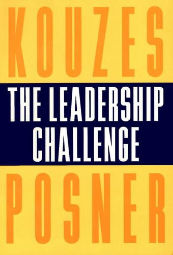 The Leadership Challenge: How to Keep Getting Extraordinary Things Done in Organizations (J-B Leadership Challenge: Kouzes/Posner)