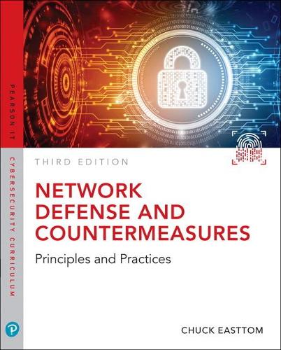 Network Defense and Countermeasures: Principles and Practices (Pearson It Cybersecurity Curriculum (Itcc))