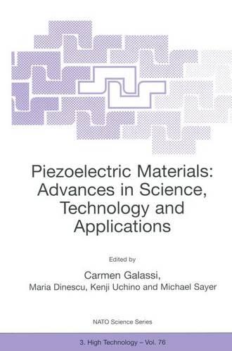 Piezoelectric Materials: Advances in Science, Technology and Applications: Proceedings of the NATO Advanced Research Workshop, Predeal, Romania, 24-27 May, 1999 (Nato Science Partnership Subseries: 3)