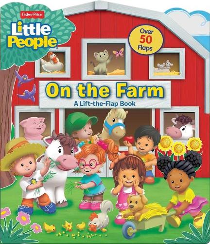 Fisher-Price Little People: On the Farm (Fisher-Price Little People Lift-the-flap)