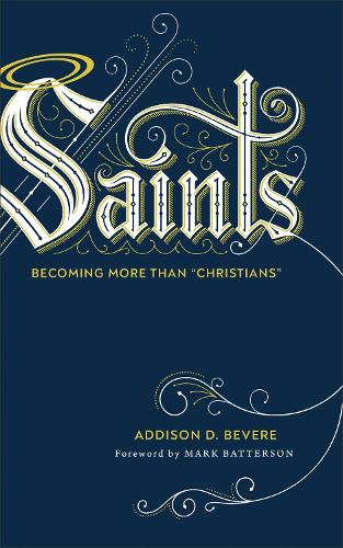 Saints: Becoming More Than 'Christians'