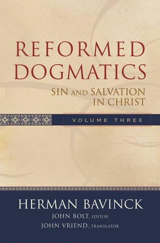 Reformed Dogmatics: v. 3: Sin and Salvation in Christ