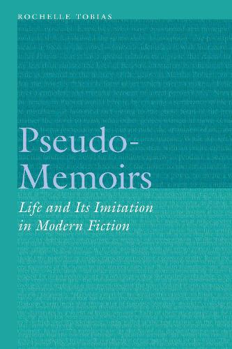 Pseudo-Memoirs: Life and Its Imitation in Modern Fiction (Frontiers of Narrative)