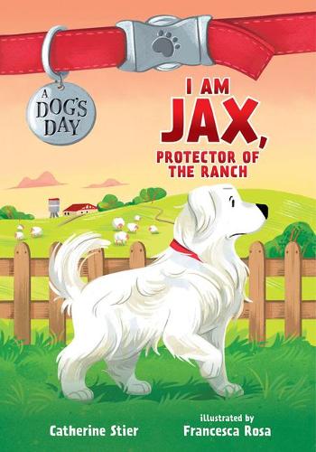 I am Jax, Protector of the Ranch (Dog's Day)