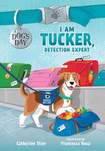 I Am Tucker, Detection Expert: 6 (A Dog's Day)