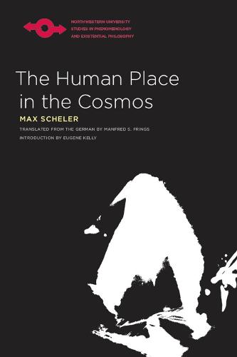 The Human Place in the Cosmos (Studies in Phenomenology & Existential Philosophy)