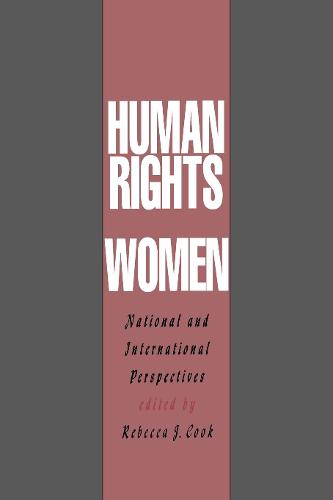 Human Rights of Women: National and International Perspectives (Pennsylvania Studies in Human Rights)