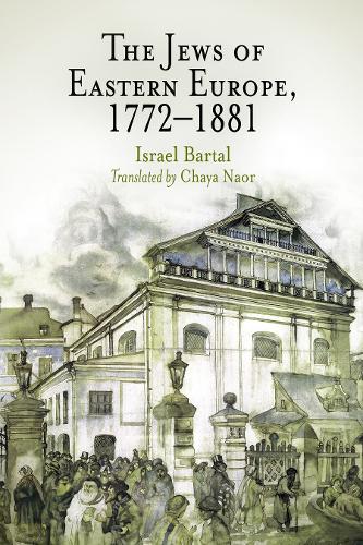 The Jews of Eastern Europe, 1772-1881 (Jewish Culture and Contexts)