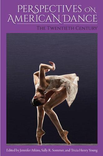 Perspectives on American Dance (The Twentieth Century)